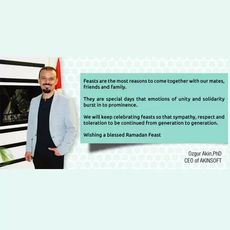 Board Chairman of AKINSOFT, Ozgur Akins Message for Ramadan Feast !