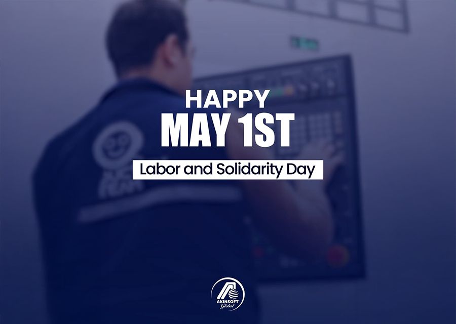 A Message from Özgür AKIN PhD Chairman of AKINSOFT and AKINROBOTICS for International Workers Day on May 1st