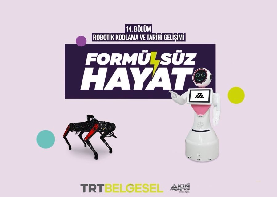 AKINROBOTICS, on TRT Documentary's Formülsüz Hayat (Life Without Formulas) program...